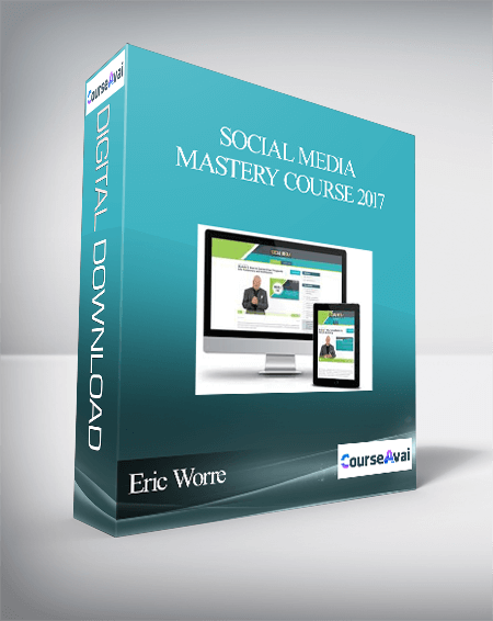Eric Worre - Social Media Mastery Course 2017