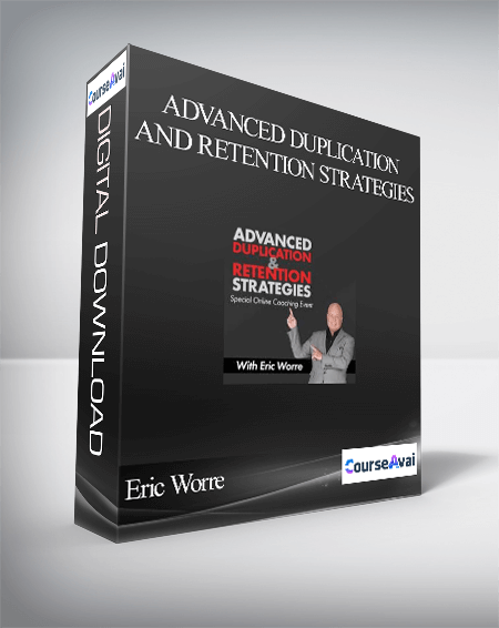 Eric Worre – Advanced Duplication and Retention Strategies