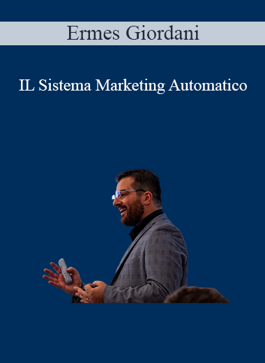 Ermes Giordani - IL Sistema Marketing Automatico