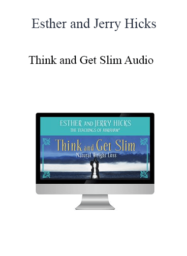 Esther and Jerry Hicks - Think and Get Slim Audio
