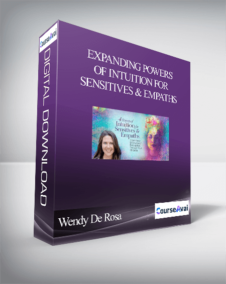 Expanding Powers of Intuition for Sensitives & Empaths With Wendy De Rosa