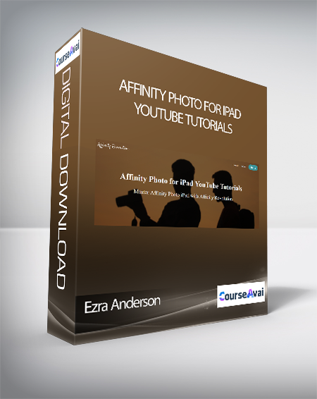Ezra Anderson - Affinity Photo for iPad YouTube Tutorials