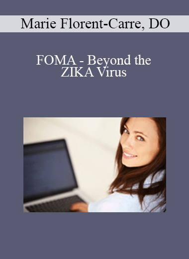 FOMA - Beyond the ZIKA Virus - Marie Florent-Carre