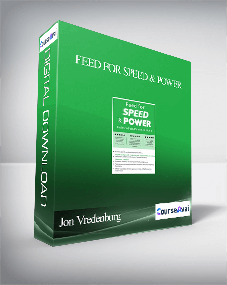 Feed for Speed & Power: Evidence-Based Sports Nutrition - Jon Vredenburg