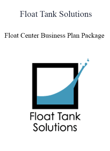 Float Tank Solutions - Float Center Business Plan Package