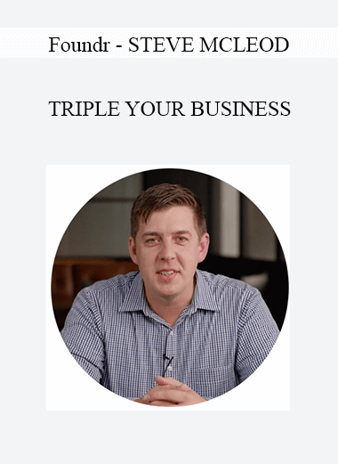Foundr - Steve Mcleod - Triple Your Business 2021