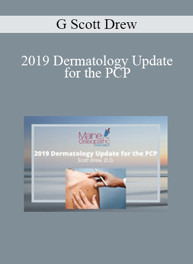 G Scott Drew - 2019 Dermatology Update for the PCP