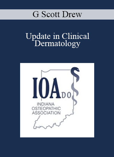 G Scott Drew - Update in Clinical Dermatology