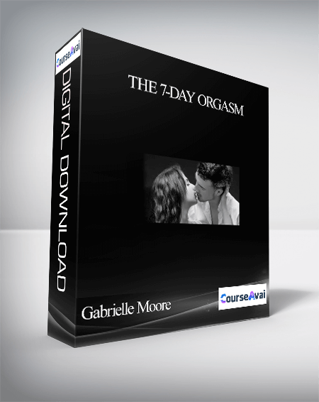 Gabrielle Moore - The 7-Day Orgasm