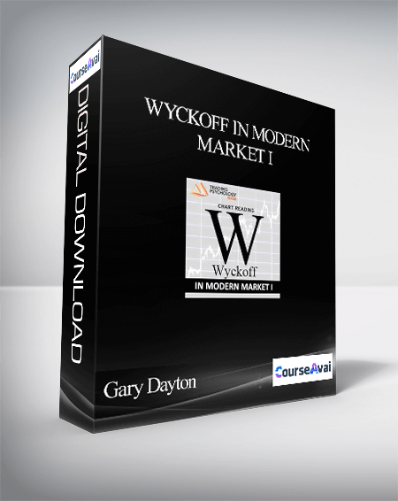 Gary Dayton – Wyckoff in Modern Market I