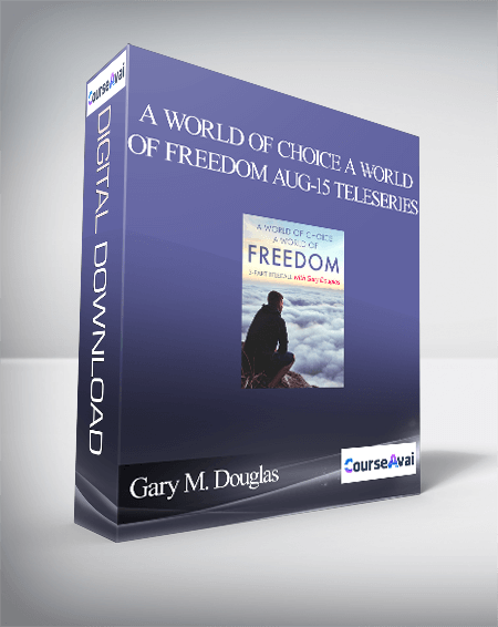 Gary M. Douglas - A World of Choice A World of Freedom Aug-15 Teleseries