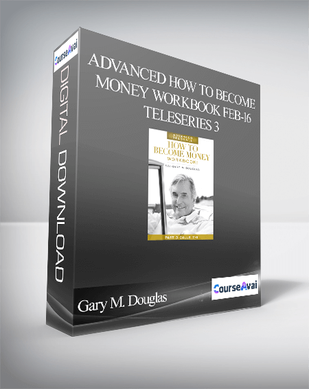 Gary M. Douglas - Advanced How to Become Money Workbook Feb-16 Teleseries 3