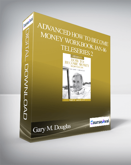Gary M. Douglas - Advanced How to Become Money Workbook Jan-16 Teleseries 2