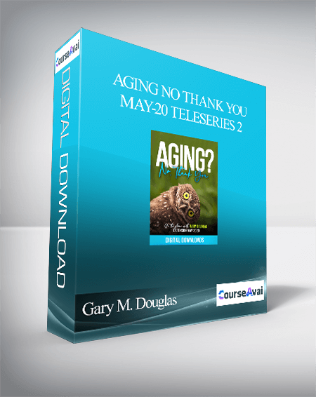 Gary M. Douglas - Aging No Thank You May-20 Teleseries 2