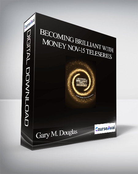 Gary M. Douglas - Becoming Brilliant with Money Nov-15 Teleseries