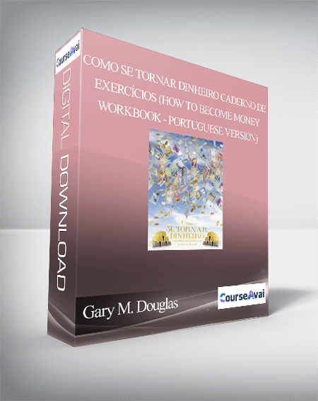 Gary M. Douglas - Como se Tornar Dinheiro Caderno de Exercícios (How to Become Money Workbook - Portuguese Version)