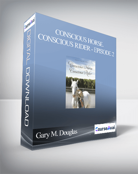 Gary M. Douglas - Conscious Horse. Conscious Rider - Episode 2