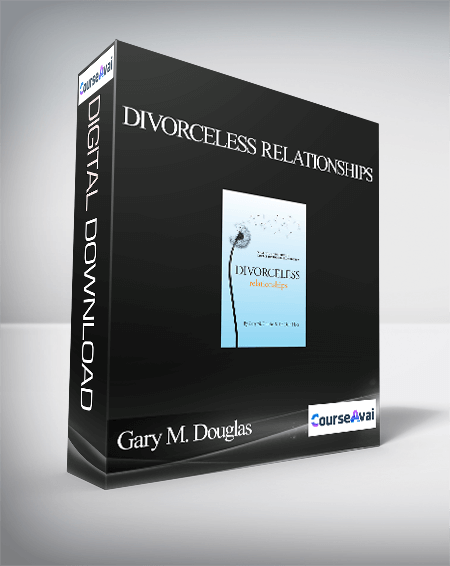 Gary M. Douglas - Divorceless Relationships
