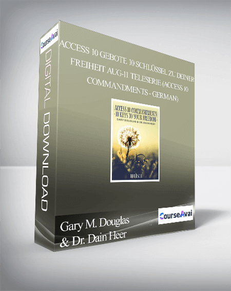 Gary M. Douglas & Dr. Dain Heer - Access 10 Gebote 10 Schlüssel zu Deiner Freiheit Aug-11 Teleserie (Access 10 Commandments - German)