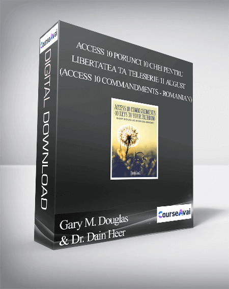 Gary M. Douglas & Dr. Dain Heer - Access 10 Porunci 10 Chei pentru libertatea ta Teleserie 11 august (Access 10 Commandments - Romanian)