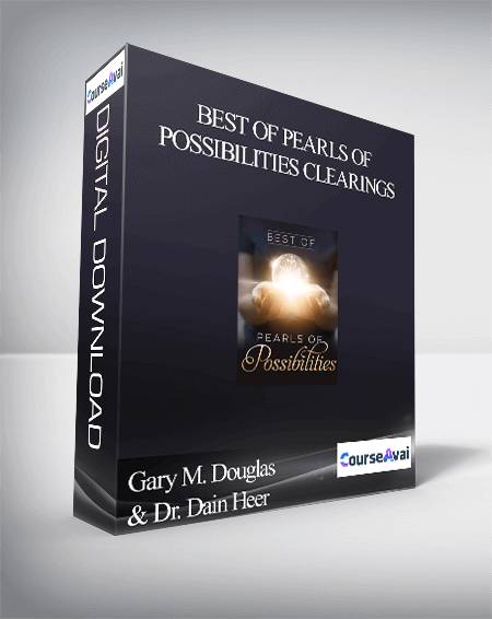 Gary M. Douglas & Dr. Dain Heer - Best of Pearls of Possibilities Clearings