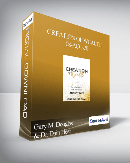 Gary M. Douglas & Dr. Dain Heer - Creation of Wealth 08-Aug-20