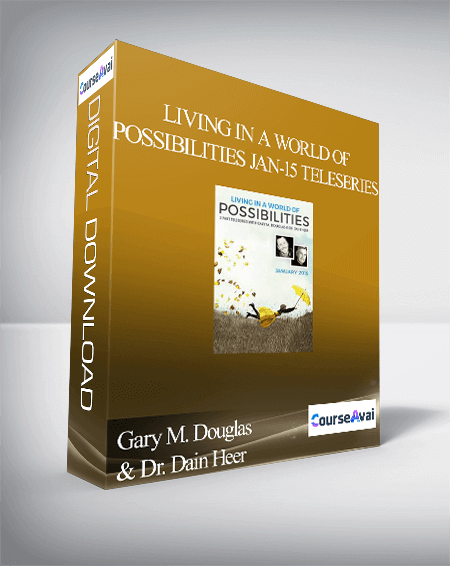 Gary M. Douglas & Dr. Dain Heer - Living in a World of Possibilities Jan-15 Teleseries