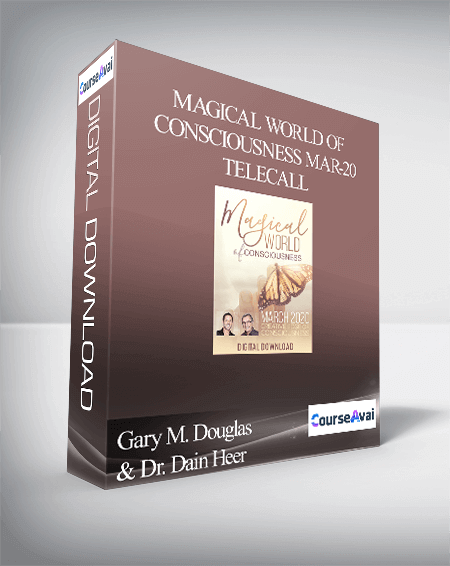 Gary M. Douglas & Dr. Dain Heer - Magical World of Consciousness Mar-20 Telecall
