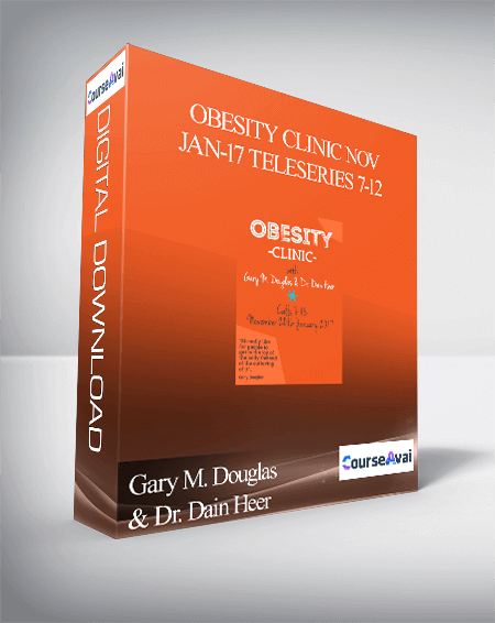 Gary M. Douglas & Dr. Dain Heer - Obesity Clinic Nov-Jan-17 Teleseries 7-12