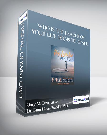 Gary M. Douglas & Dr. Dain Heer. Brendon Watt - Who is the Leader of Your Life Dec-19 Telecall