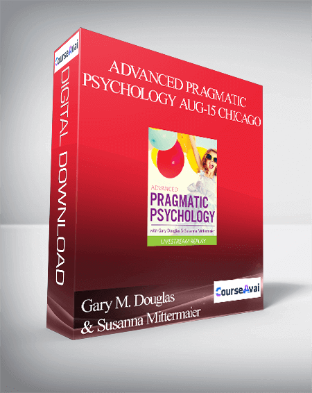 Gary M. Douglas & Susanna Mittermaier - Advanced Pragmatic Psychology Aug-15 Chicago