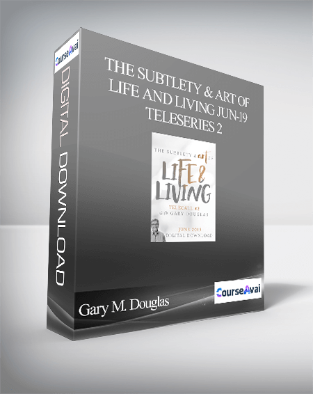 Gary M. Douglas - The Subtlety & Art of Life and Living Jun-19 Teleseries 2