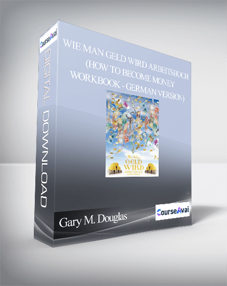 Gary M. Douglas - Wie man Geld wird Arbeitsbuch (How to Become Money Workbook - German Version)
