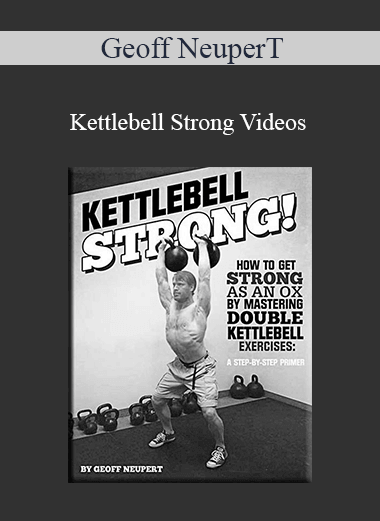 Geoff Neupert - Kettlebell Strong Videos