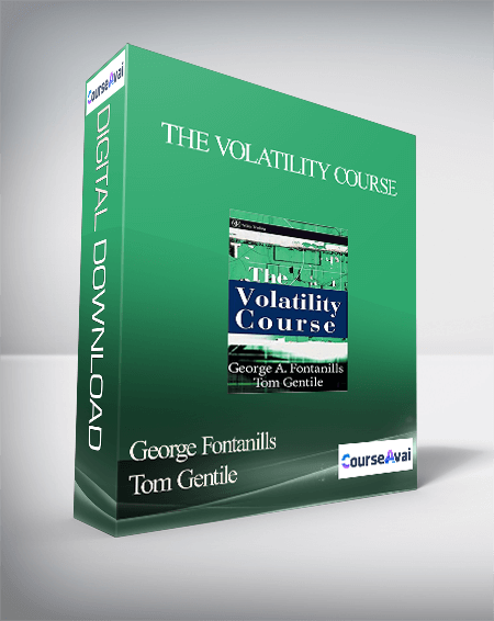 George Fontanills & Tom Gentile – The Volatility Course
