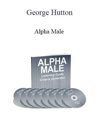 George Hutton - Alpha Male