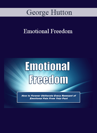 George Hutton - Emotional Freedom