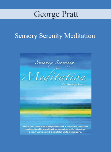 George Pratt – Sensory Serenity Meditation