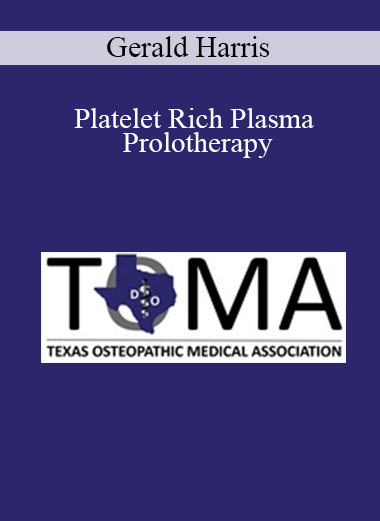 Gerald Harris - Platelet Rich Plasma Prolotherapy