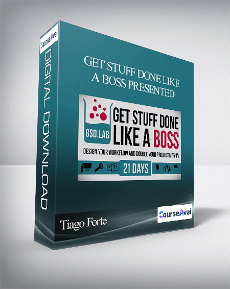 Get Stuff Done Like a Boss presented by Tiago Forte