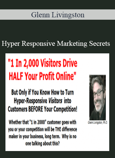 Glenn Livingston - Hyper Responsive Marketing Secrets
