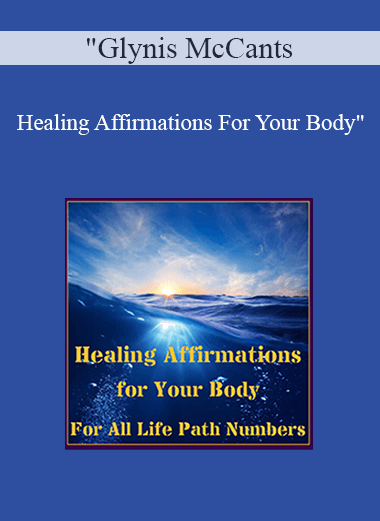 Glynis McCants - Healing Affirmations For Your Body