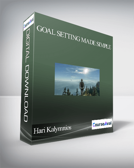 Goal Setting Made Simple: Create the Life You Want By Hari Kalymnios