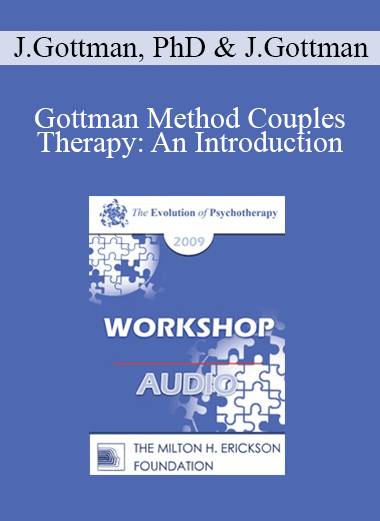 [Audio] EP09 Workshop 19 - Gottman Method Couples Therapy: An Introduction - John Gottman