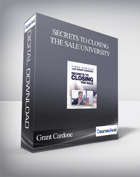 Grant Cardone – Secrets to Closing the Sale University