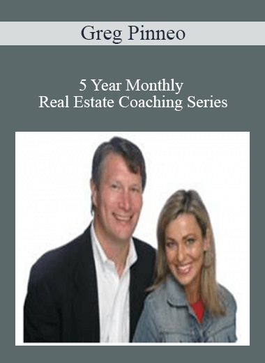 Greg Pinneo – 5 Year Monthly Real Estate Coaching Series