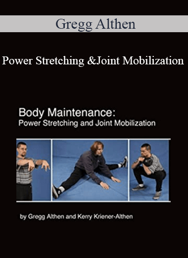 Gregg Althen - Power Stretching and Joint Mobilization