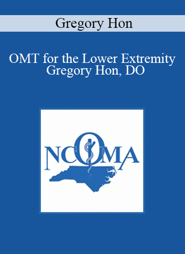 Gregory Hon - OMT for the Lower Extremity - Gregory Hon