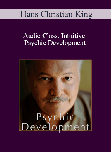 Hans Christian King - Audio Class: Intuitive Psychic Development
