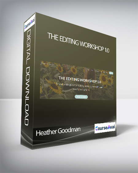 Heather Goodman - THE EDITING WORKSHOP 1.0